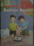 Aktif Menjadi Dokter Kecil