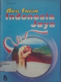 Aku Ingin Indonesia Jaya