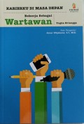 Karierku di Masa Depan : Bekerja Sebagai Wartawan