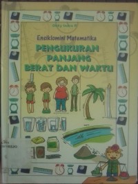 Ensiklomini Matematika: Pengukuran Panjang Berat dan Waktu