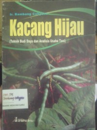 Kacang Hijau (Teknik Budidaya dan Analisis Usaha Tani)