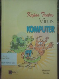 Kupas Tuntas Virus Komputer