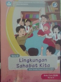 Lingkungan Sahabat Kita (Buku Temantik Terpadu Kurikulum 2013 - Buku Guru SD/MI Kelas 5)