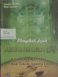 Mengikuti Jejak Rasulullah, Khulafaur Rasyidin dan Tokoh Agama Islam