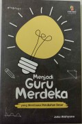 Menjadi Guru Merdeka yang Membawa Perubahan Besar