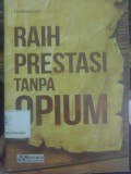 Raih Prestasi tanpa Opium