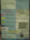 Servis Radio, Perekam Suara, Televisi, VCD