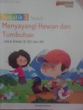 Tematik 3: Menyayangi Hewan dan Tumbuhan (Kelas 3)