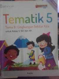 Tematik 5: Lingkungan Sekitar Kita (Kelas 5)