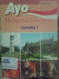 Ayo Mengenal Indonesia: Sumatra 1