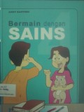 Bermain dengan Sains 4