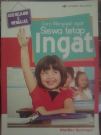 Cara Mengajar agar Siswa tetap Ingat