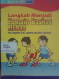 Langkah Menjadi Pemain Basket Hebat