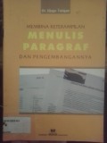 Membina Keterampilan Menulis Paragraf dan Pengembangannya