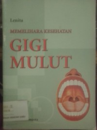 Memelihara Kesehatan Gigi Mulut