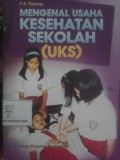 Mengenal Usaha Kesehatan Sekolah (UKS)