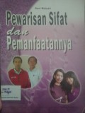 Pewarisan Sifat dan Pemanfaatannya