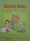 Rahasia Sains: Ensiklopedia Sains untuk Anak (Seri Lingkungan)