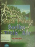 Satu Pohon Seribu Titik Air